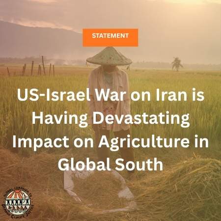Statement: US-Israel War on Iran is Having Devastating Impact on Agriculture in Global South